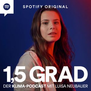 1,5 Grad – der Klima-Podcast mit Luisa Neubauer