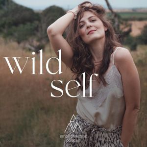 WILD SELF! Die empiremymind Podcast Season