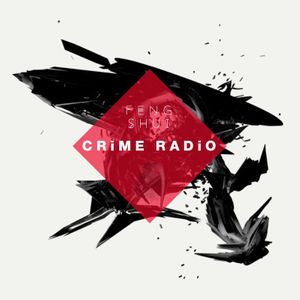 Feng Shui Presents: Crime Radio