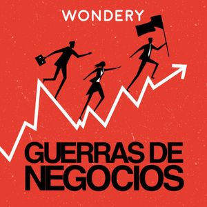 Guerras de Negocios |  Listen here