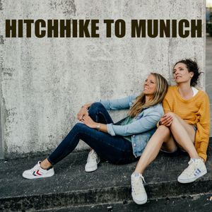 HITCHHIKE TO MUNICH