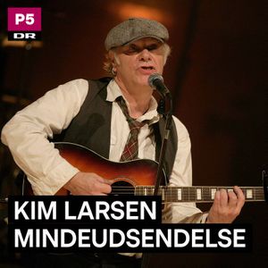 Kim Larsen Mindeudsendelse på P5