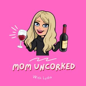 Mom Uncorked Podcast