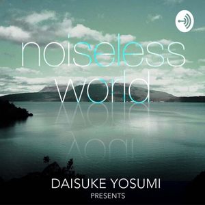 Vol 10 それぞれのノイズレスライフ Noiseless World Lyssna Har