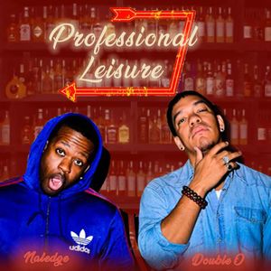 Professional Leisure w/ Naledge & Double 0