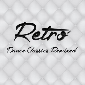 Retro'-Dance Classics Remixed