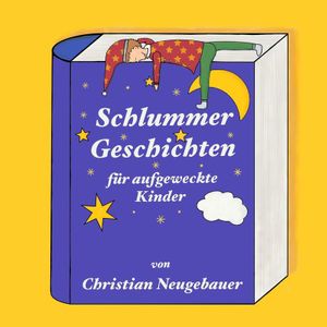 Schlummer Geschichten für aufgeweckte Kinder