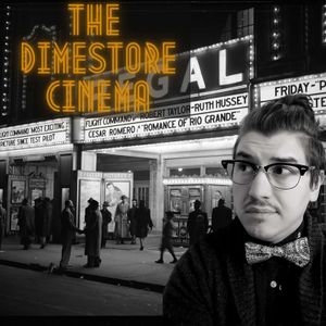 The DimeStore Cinema Podcast