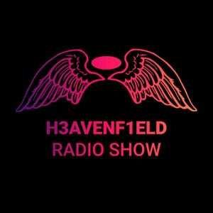 The H3AVENF1ELD radio show